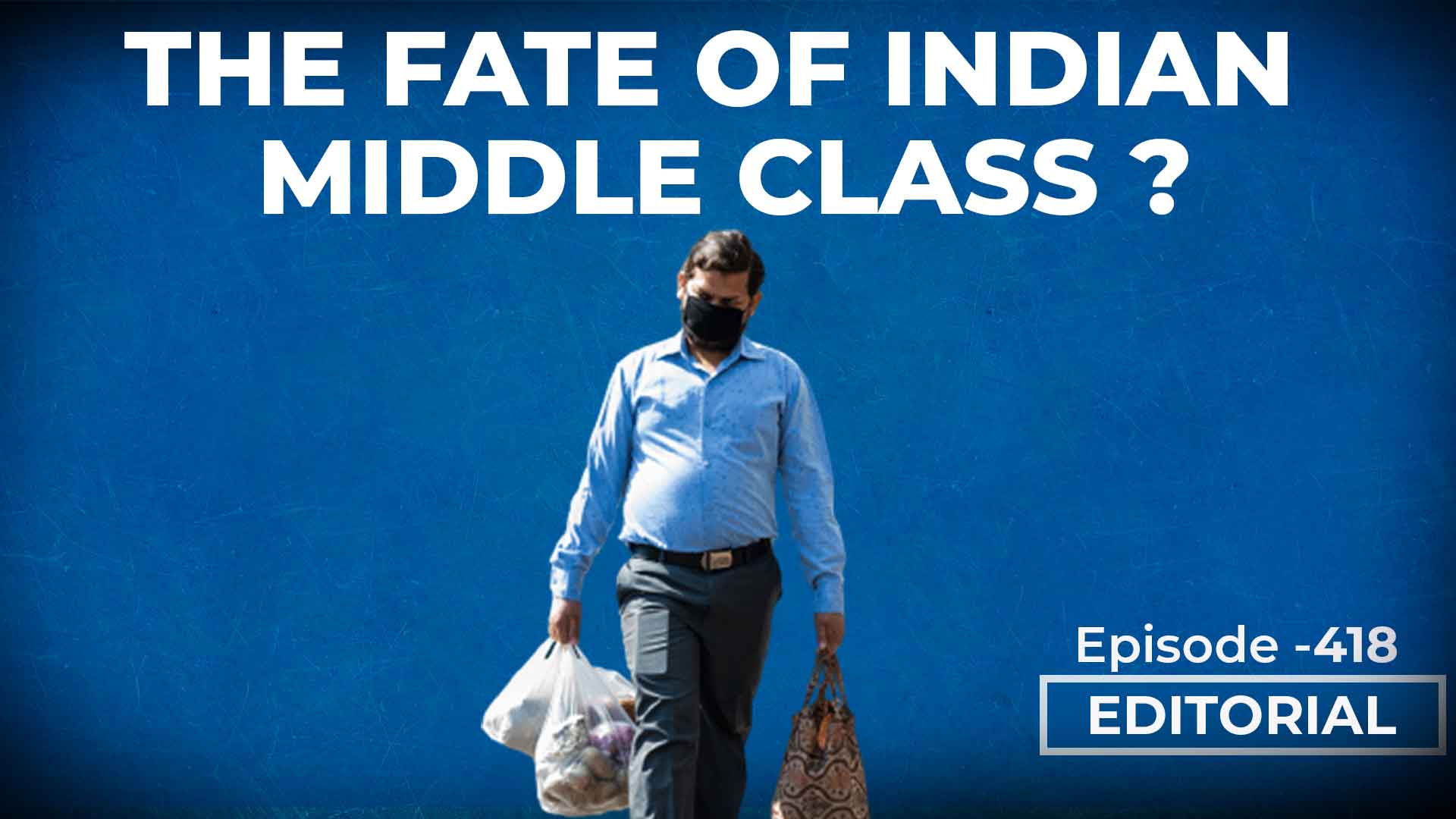 Editorial with Sujit Nair: What Is The Fate of Indian Middle Class ...