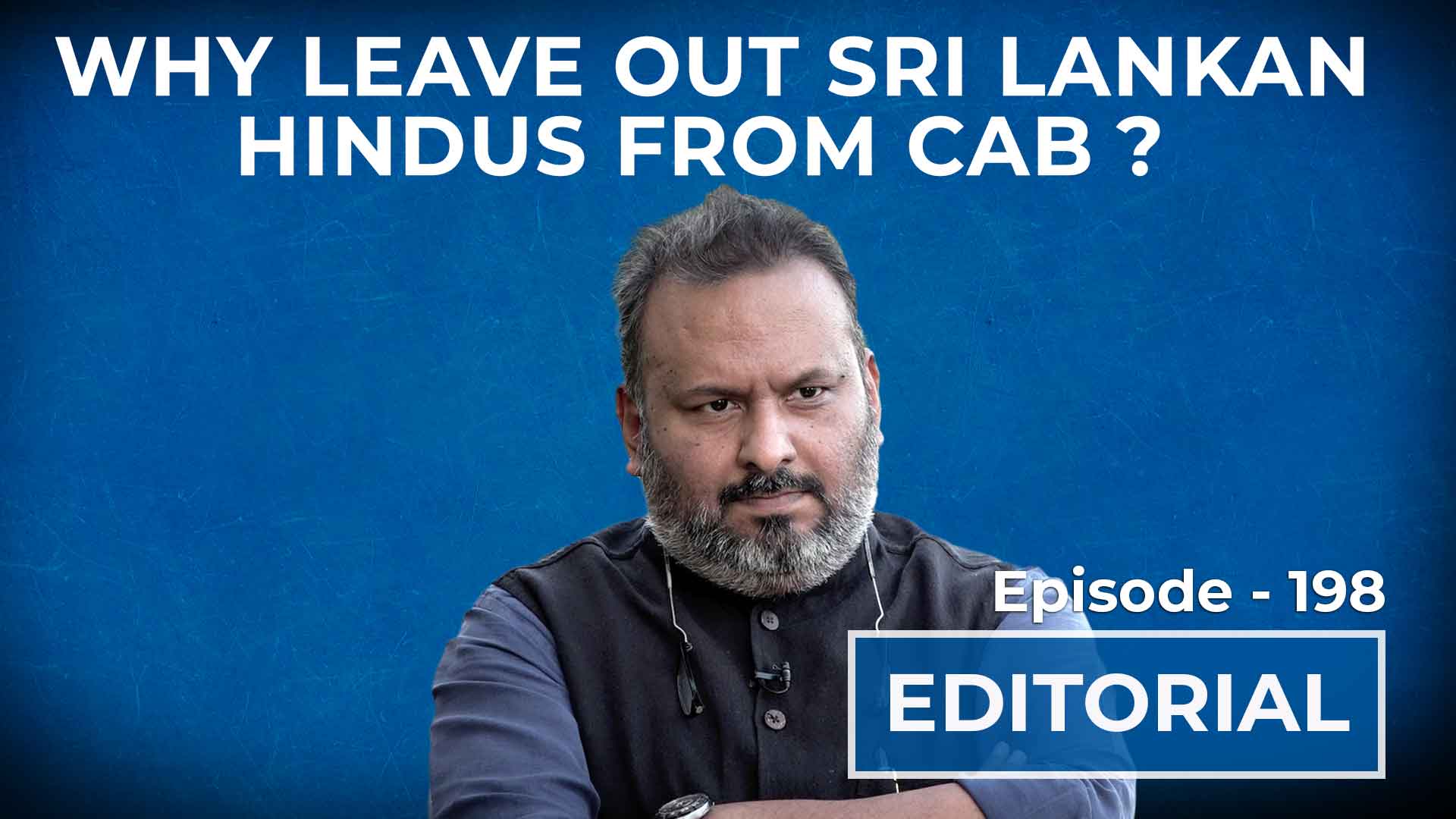 Editorial with Sujit Nair: Why Leave Out Sri Lankan Hindus from CAB ...