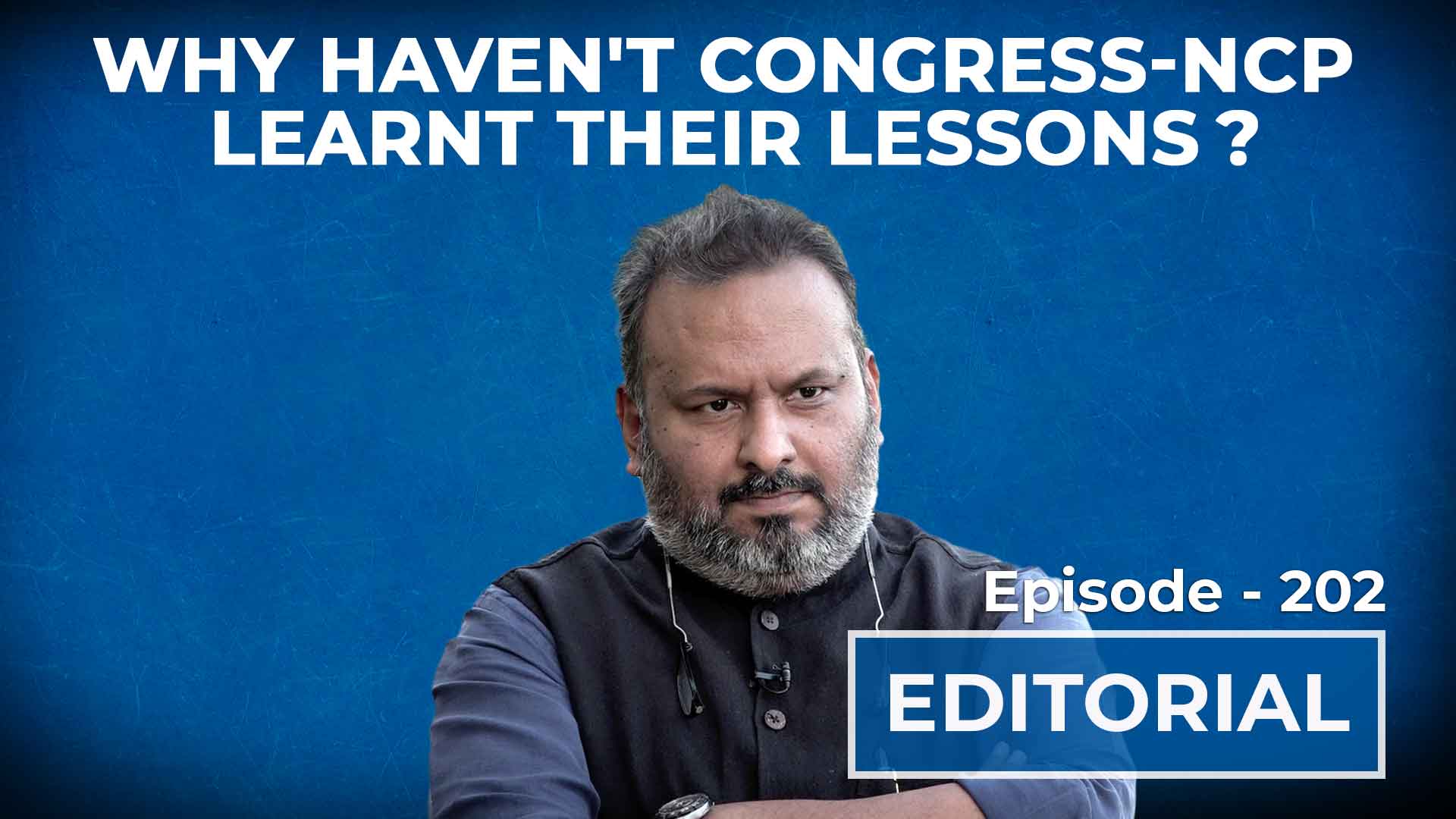 Editorial with Sujit Nair: Why Haven’t Congress-NCP Learnt Their ...