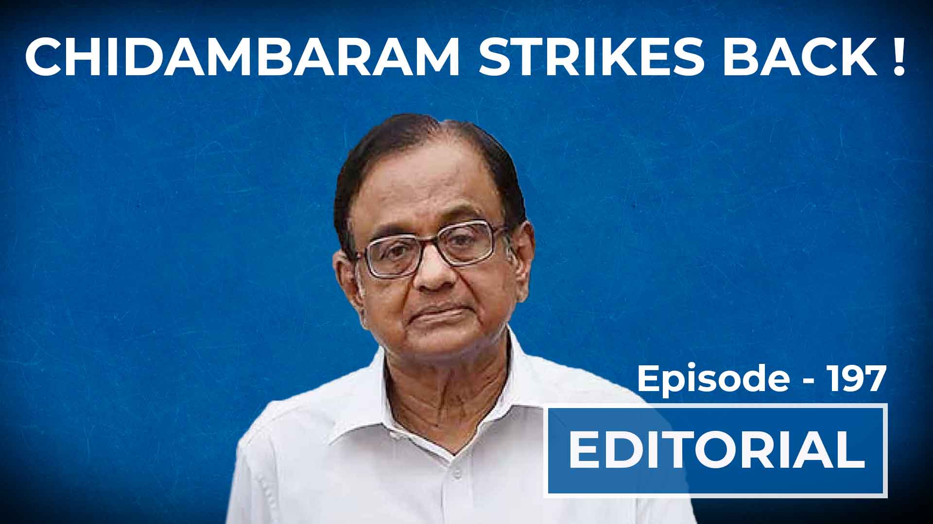 Editorial with Sujit Nair: Chidambaram strikes back on Modi Govt - HW ...
