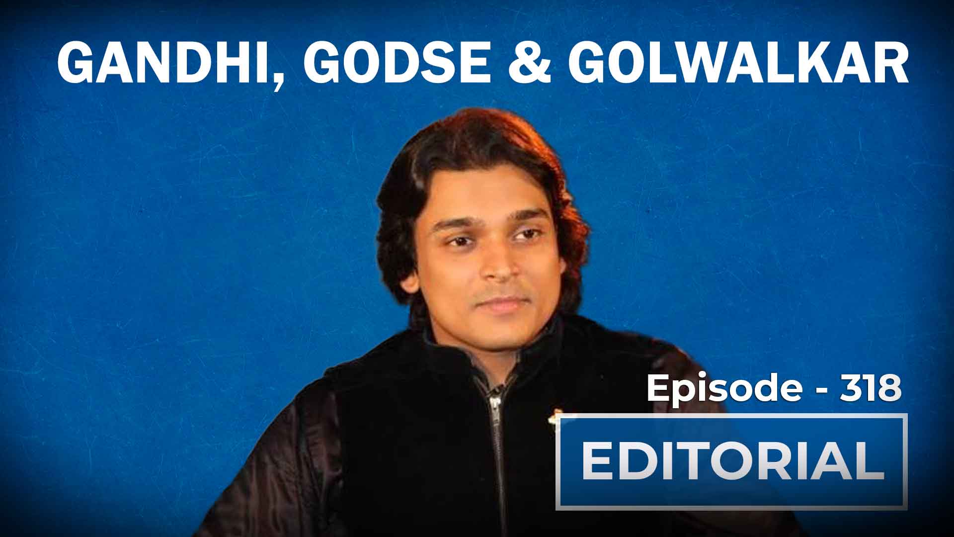 Editorial with Sujit Nair: Gandhi, Godse and Golwalkar - HW News English