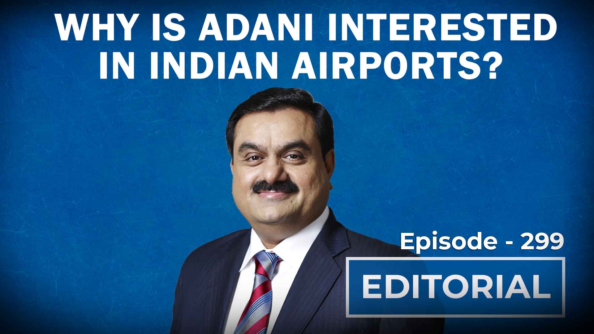 Editorial with Sujit Nair: Why Is Adani Interested In Indian Airports ...