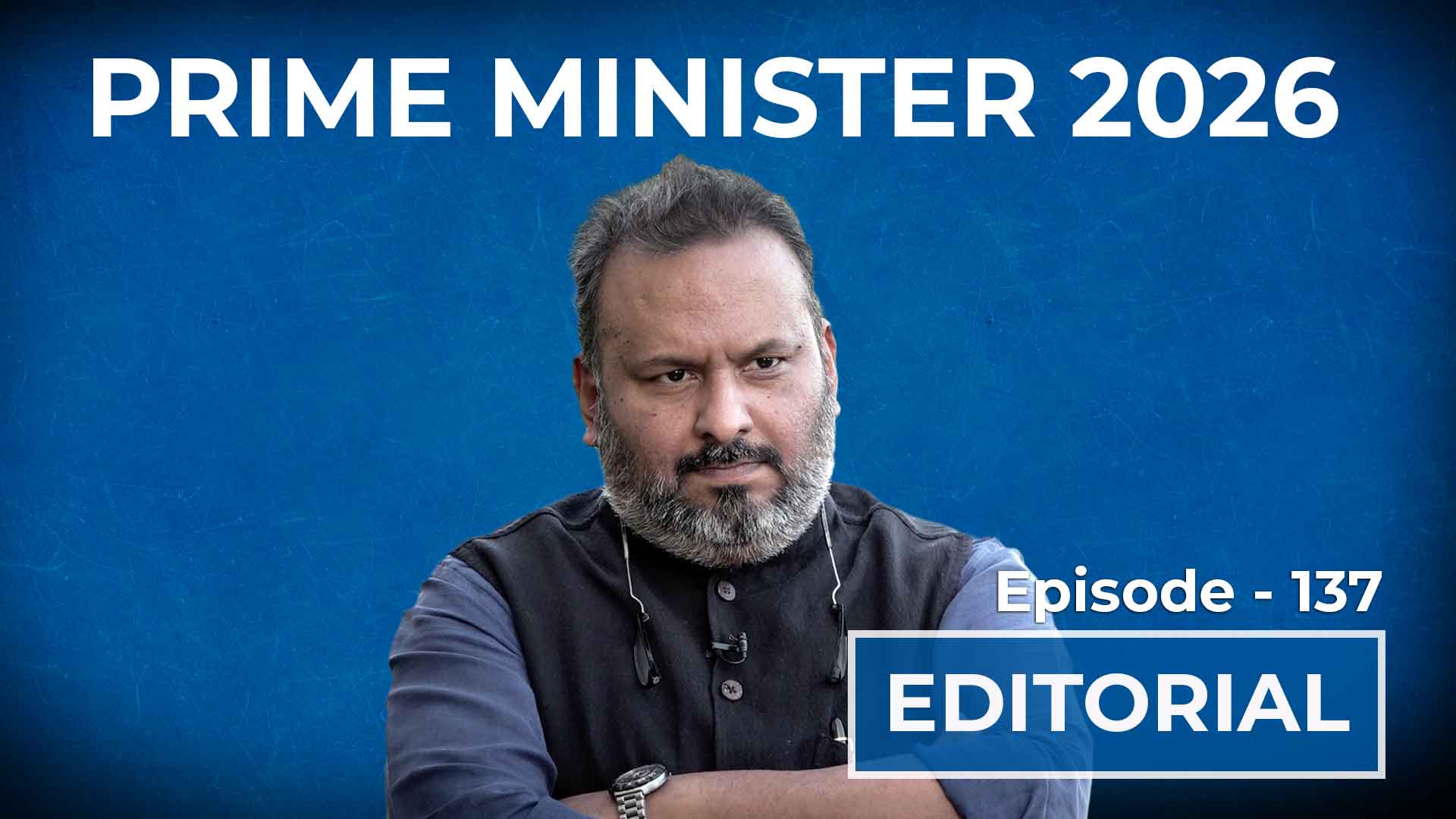 Editorial with Sujit Nair: Prime Minister 2026 - HW News English