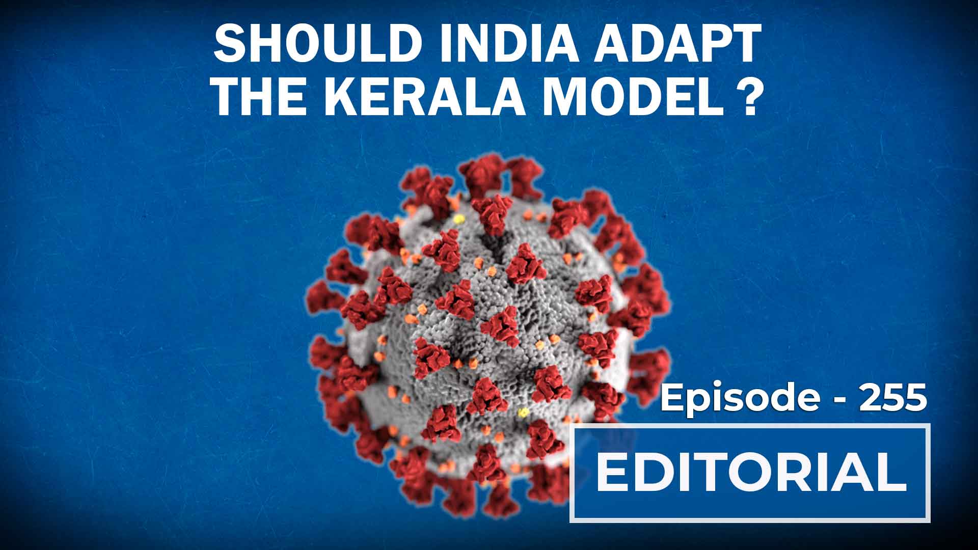 Editorial With Sujit Nair: Should India Adapt The Kerala Model To Fight ...