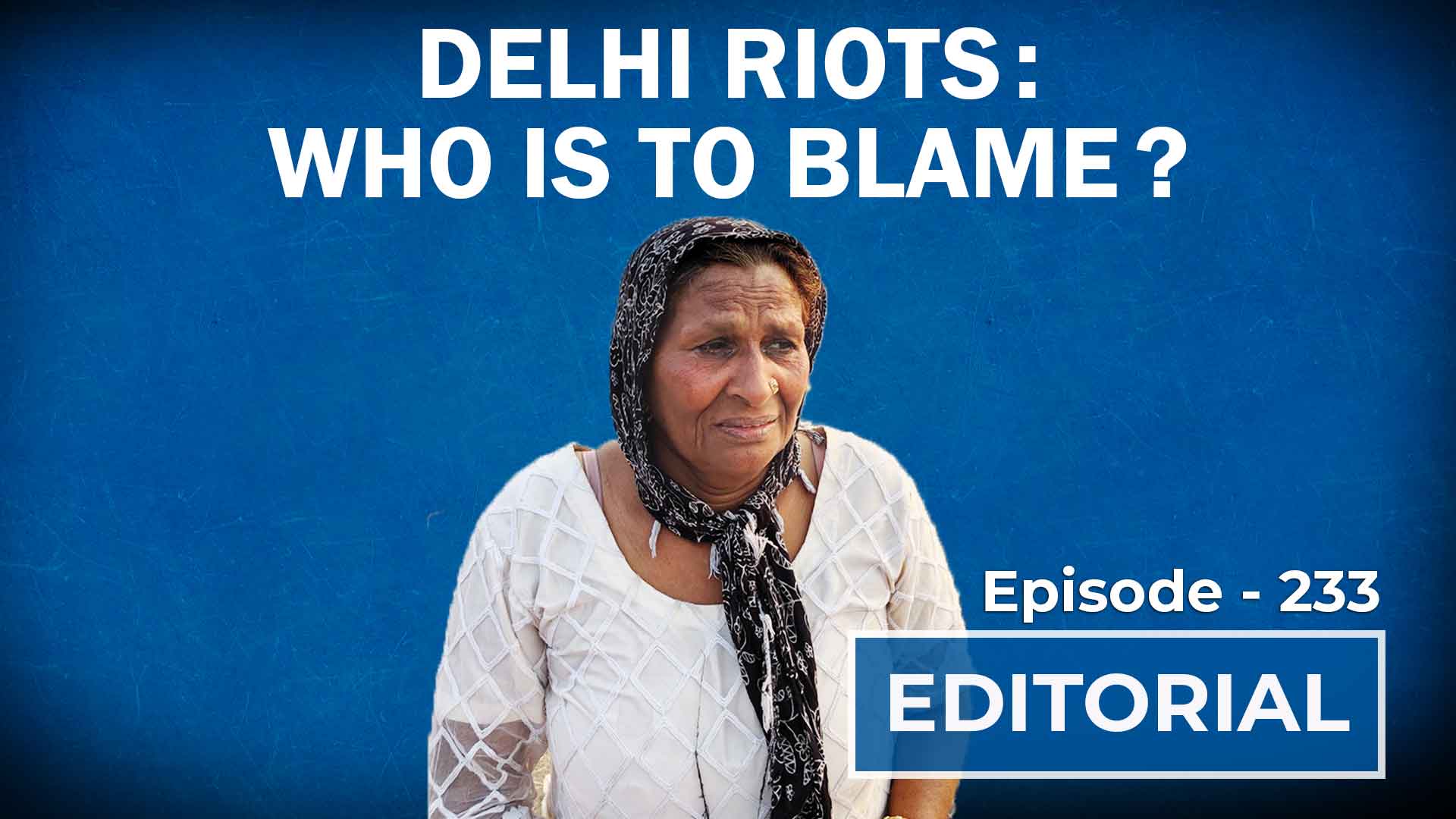 Editorial with Sujit Nair: Delhi Riots: Who Is To Blame? - HW News English