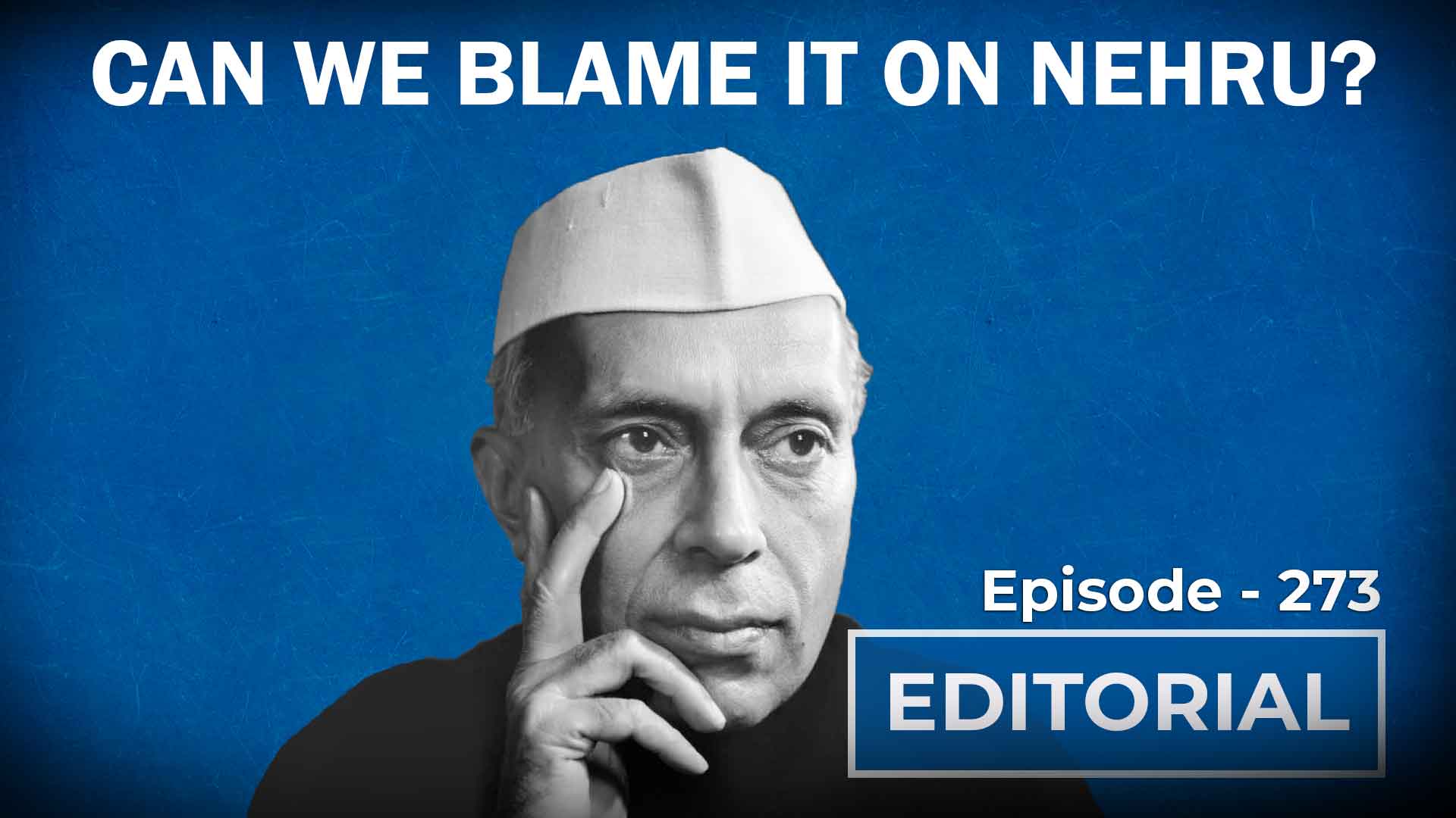 Editorial with Sujit Nair: Should Nehru Be Blamed For India-China ...