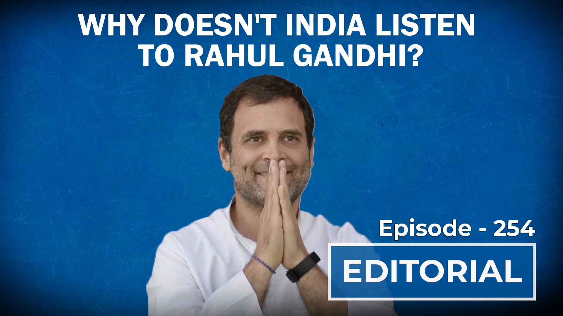 Editorial With Sujit Nair: Why Doesn’t India Listen To Rahul Gandhi ...