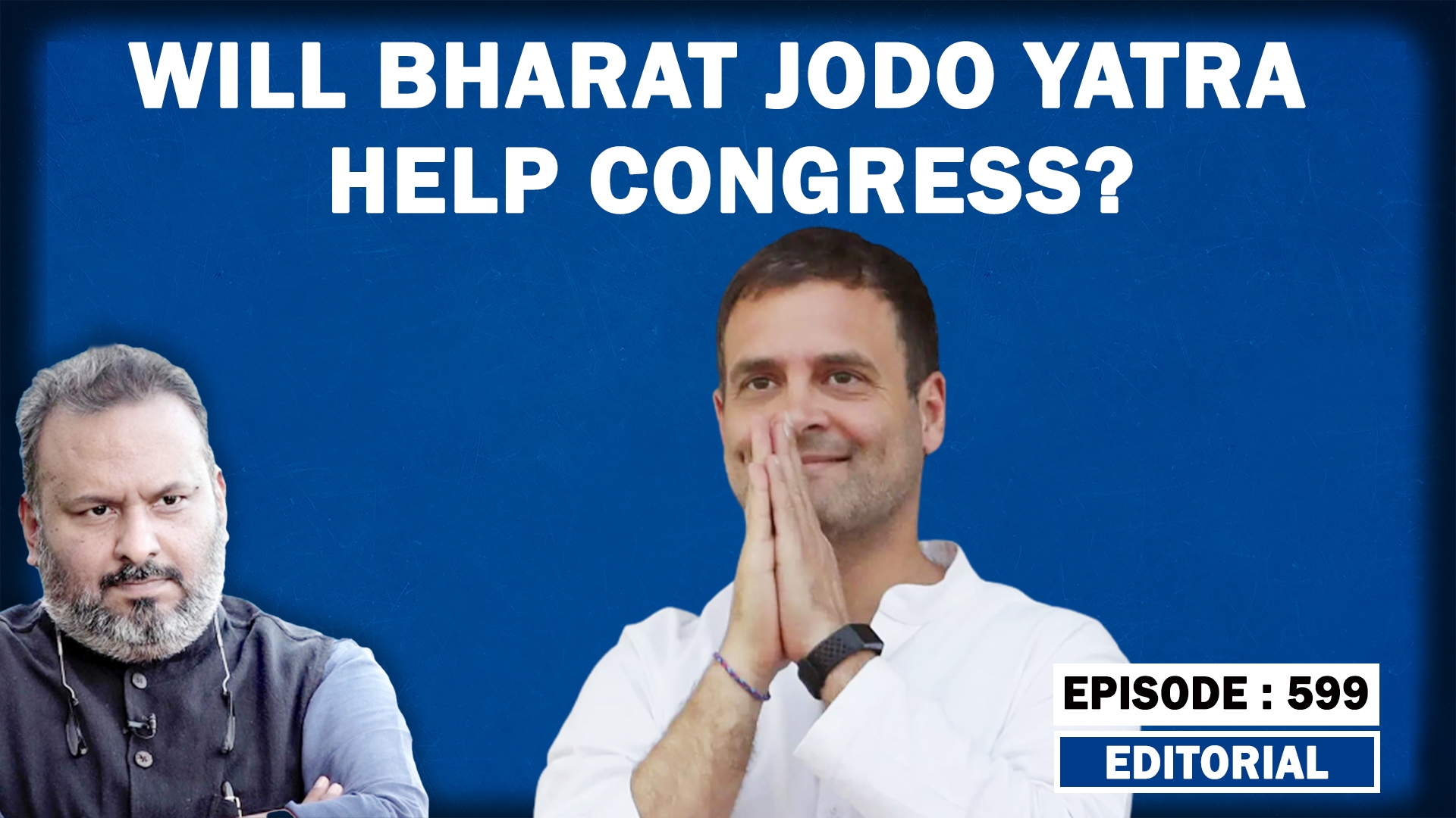 Editorial with Sujit Nair: Will Bharat Jodo Yatra Help Congress? - HW ...