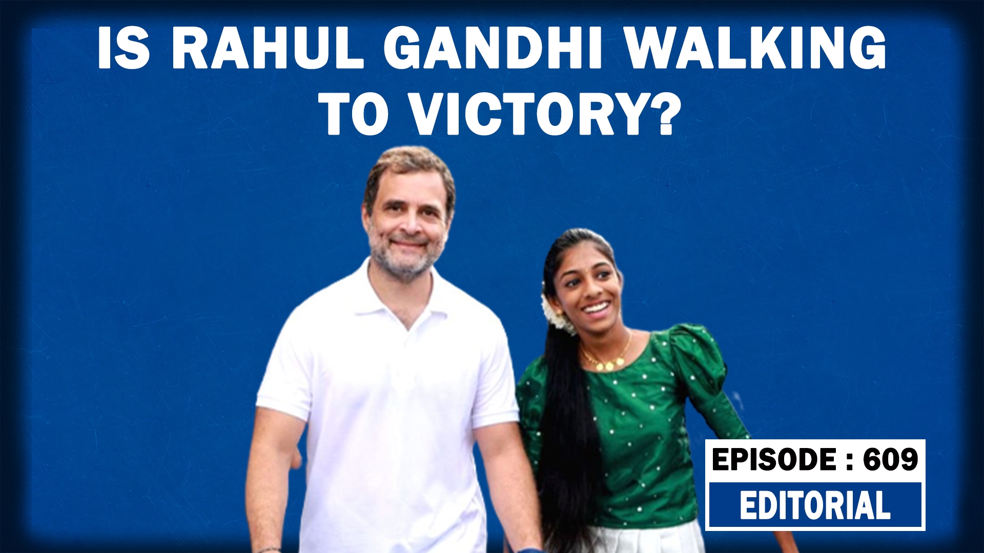 Editorial With Sujit Nair: Is Rahul Gandhi Walking To Victory? - HW ...