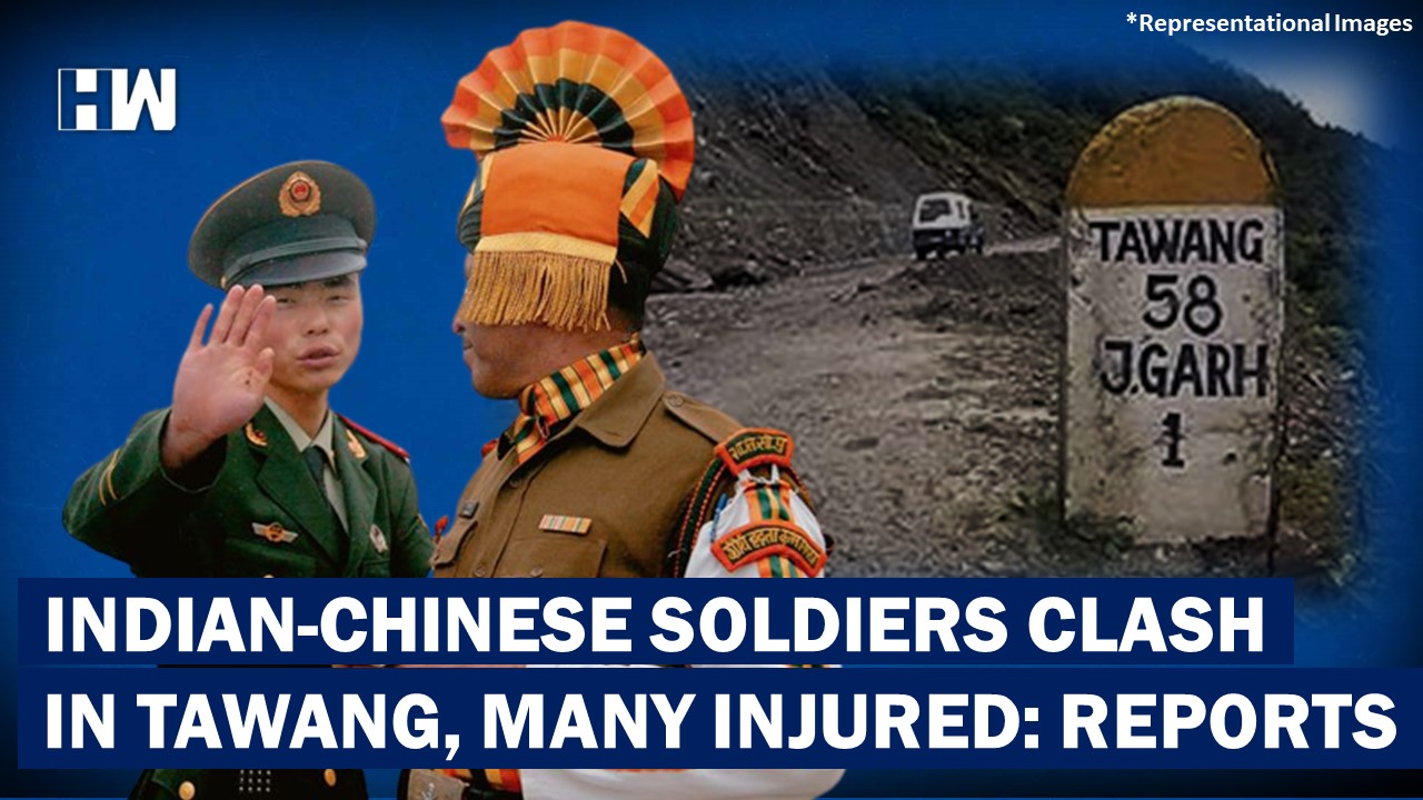 BREAKING: Indian-Chinese Troops Clash In Arunachal Pradesh's Tawang ...