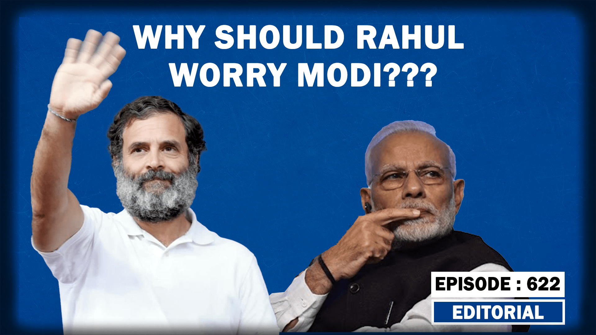 Editorial with Sujit Nair: Why Should Rahul Gandhi Worry Narendra Modi ...