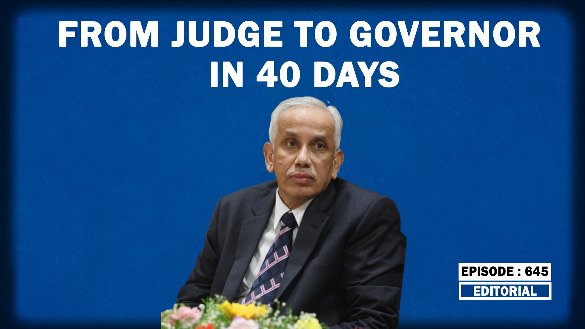 Editorial With Sujit Nair: From Judge To Governor In 40 Days - HW News ...