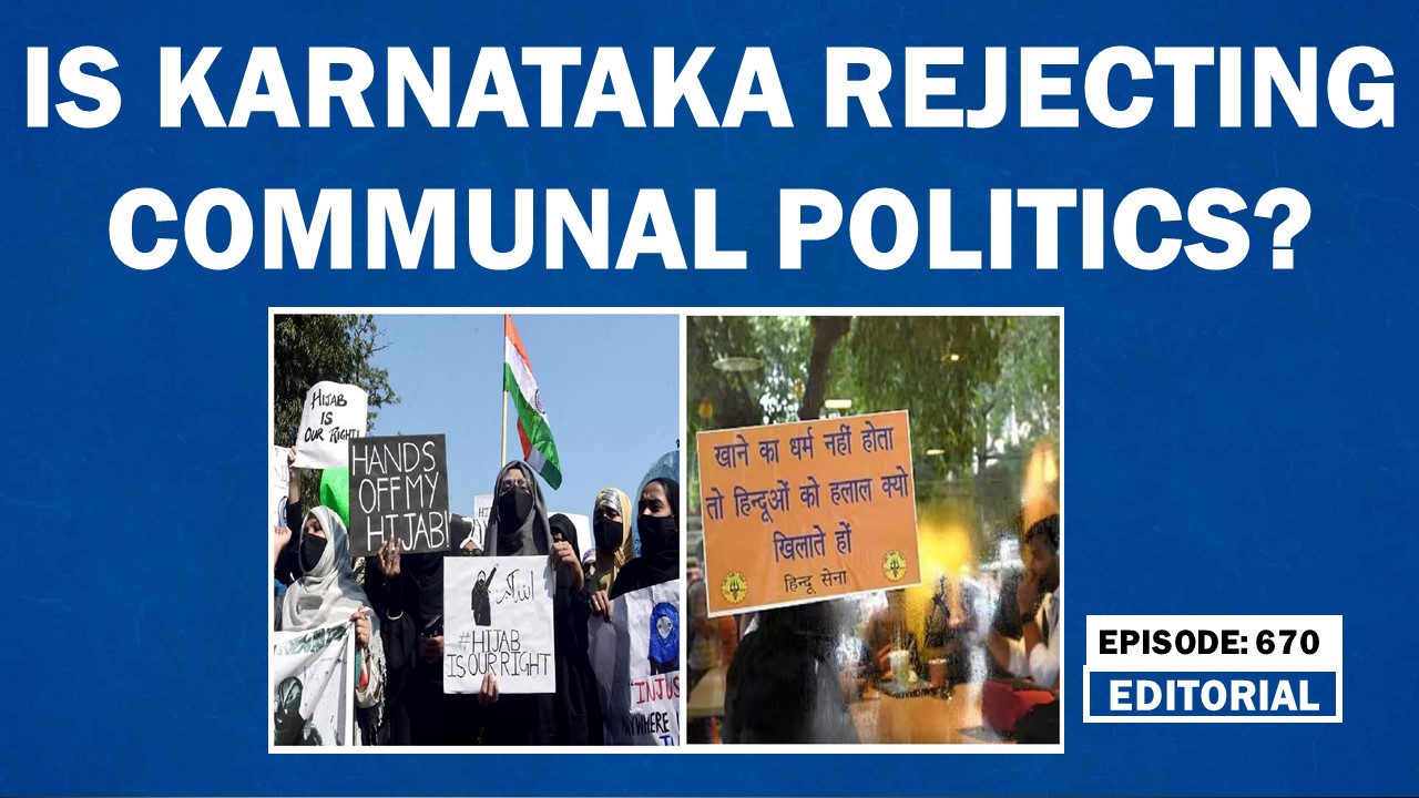 Editorial with Sujit Nair: Is Karnataka rejecting communal politics ...