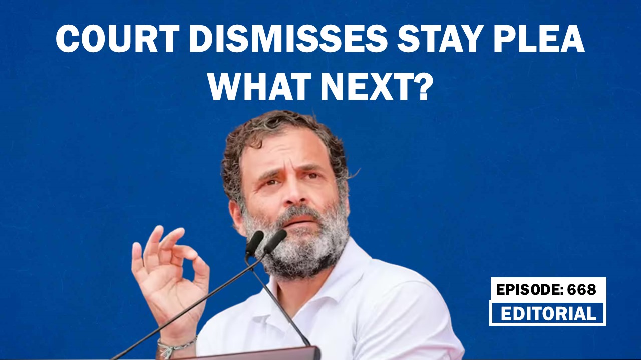 Editorial with Sujit Nair: Court dismisses stay. What next for Rahul ...