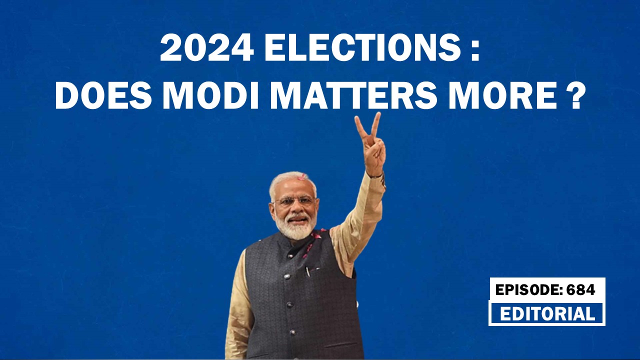 Editorial with Sujit Nair: 2024 Elections: Does Modi matters more? - HW ...