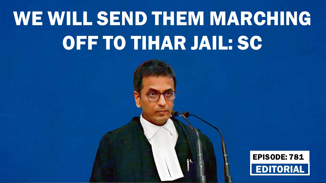 Editorial with Sujit Nair: We will send them marching off to Tihar Jail ...