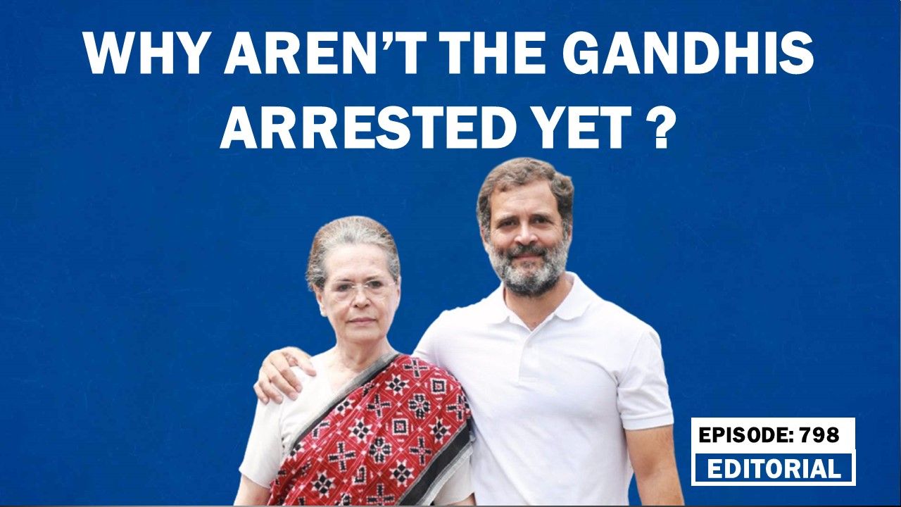 Editorial with Sujit Nair: Why aren't the Gandhis arrested yet? - HW ...