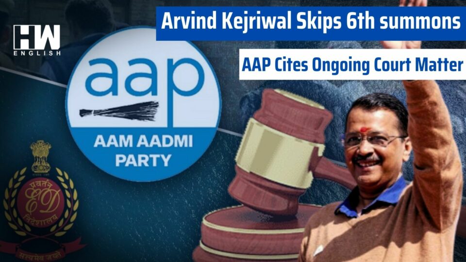 Arvind Kejriwal Skips 6th summons, AAP Cites Ongoing Court Matter
