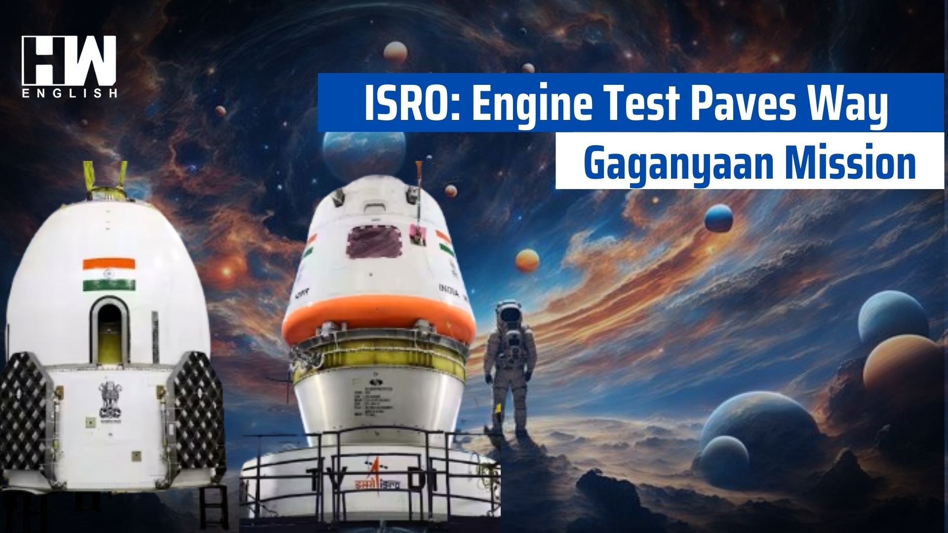 ISRO: Engine Test Paves Way For Gaganyaan Mission - HW News English