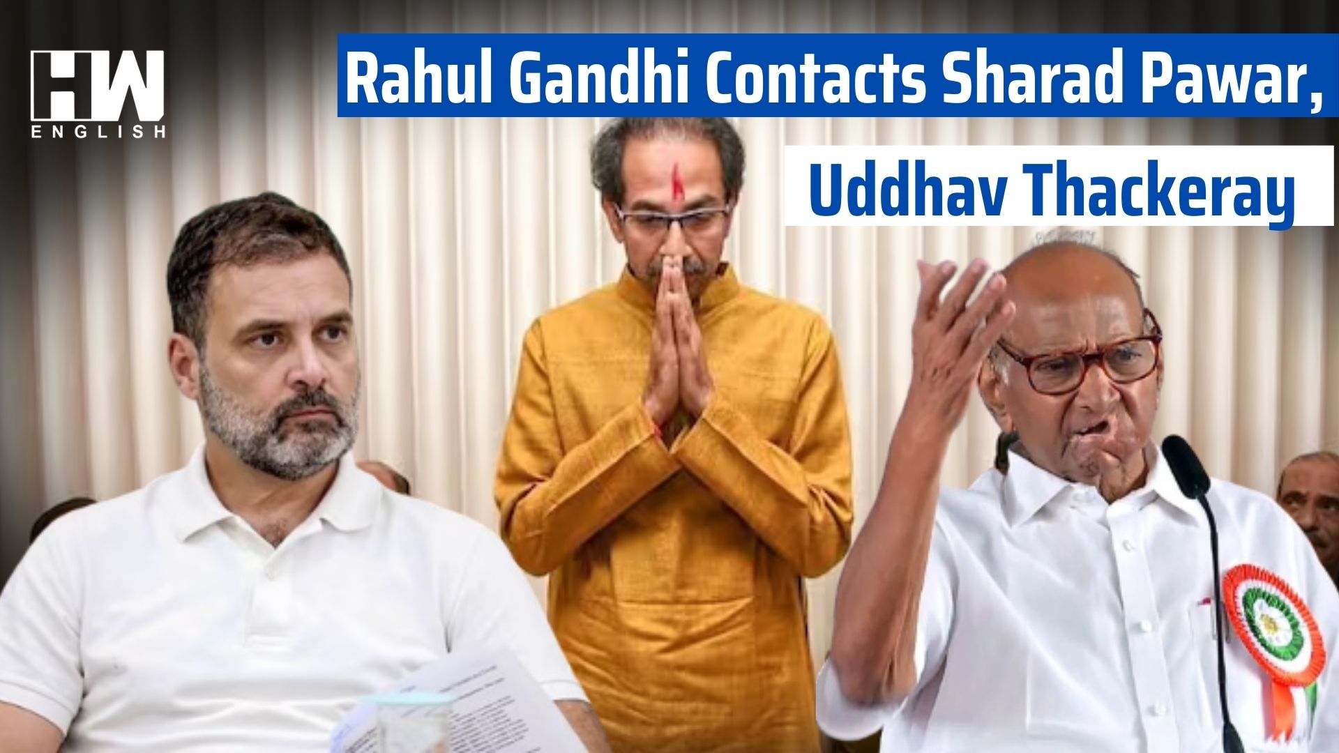 Rahul Gandhi Contacts Sharad Pawar Uddhav Thackeray Amid Seat Sharing Hw News English