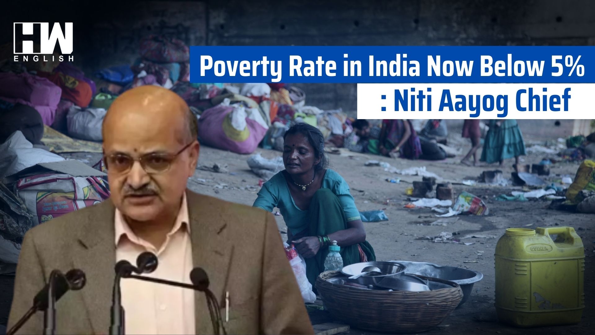 Poverty Rate In India Now Below 5%: NITI Aayog Chief - HW News English