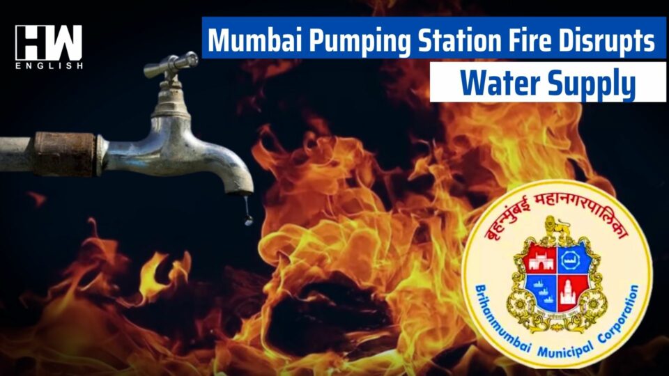Mumbai Pumping Station Fire Disrupts Water Supply