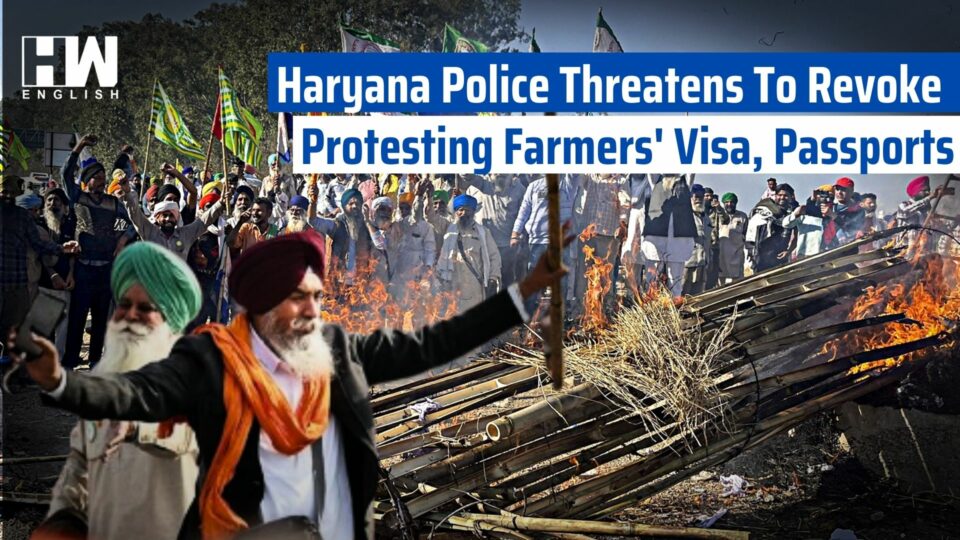 Haryana Police Threatens To Revoke Protesting Farmers' Visa, Passports