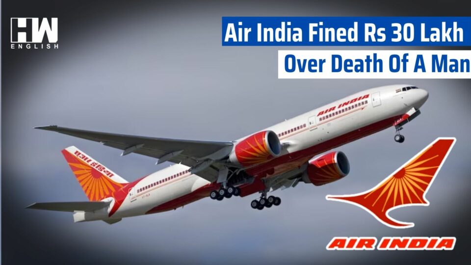 Air India Fined Rs 30 Lakh Over Death Of A Man
