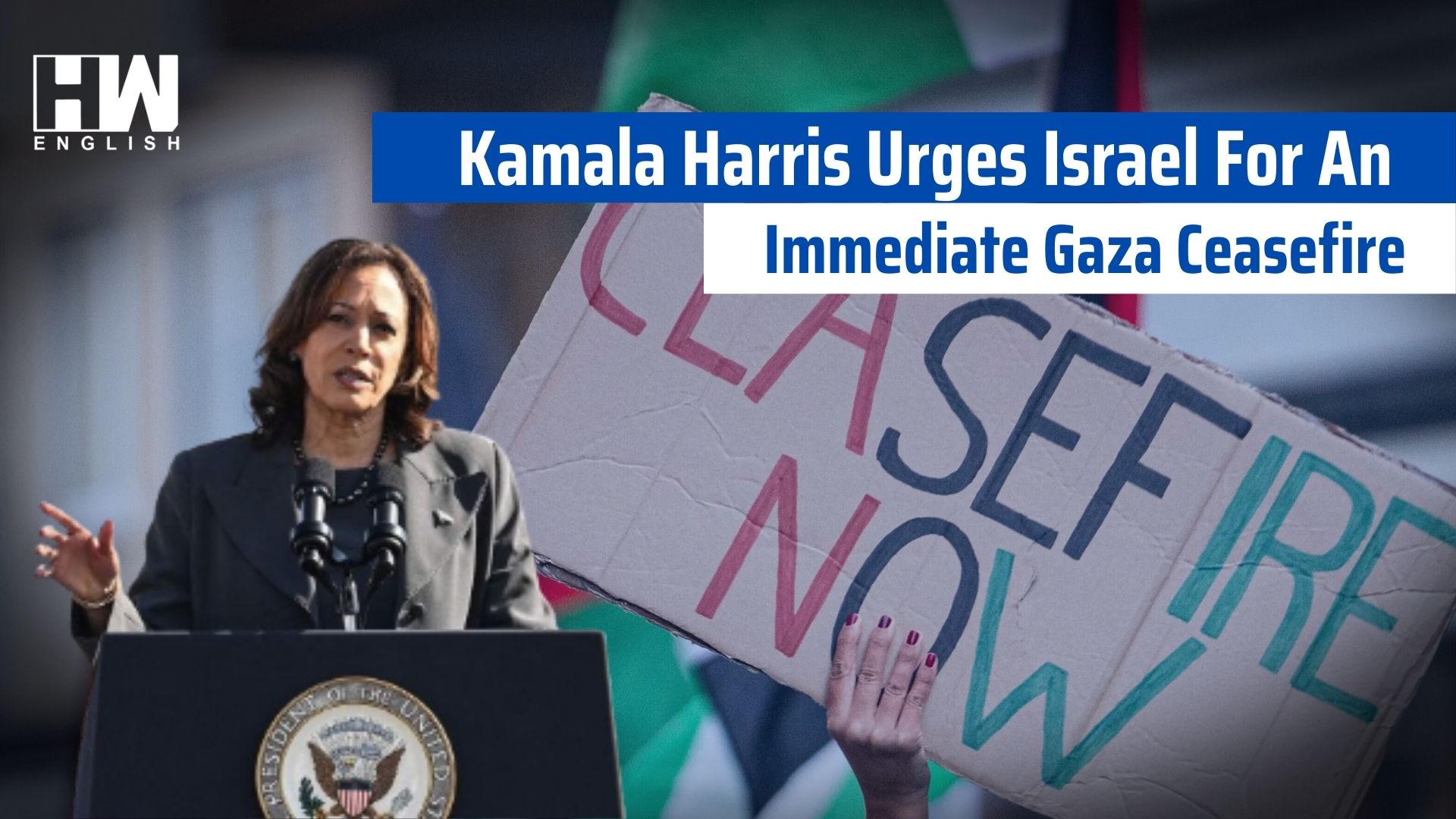 Kamala Harris Urges Israel For An Immediate Gaza Ceasefire - HW News ...