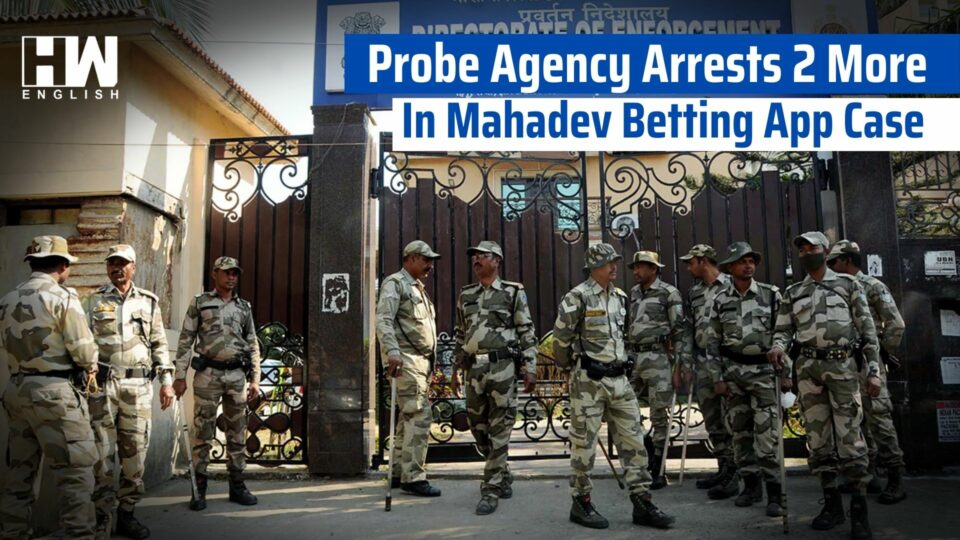 ED Arrests 2 More In Mahadev Betting App Case