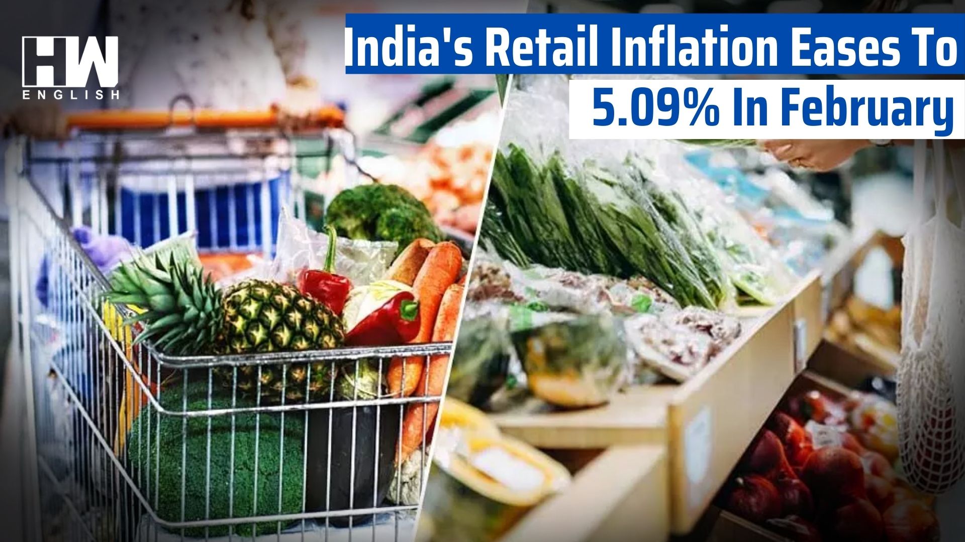 India's Retail Inflation Eases To 5.09% In February - HW News English