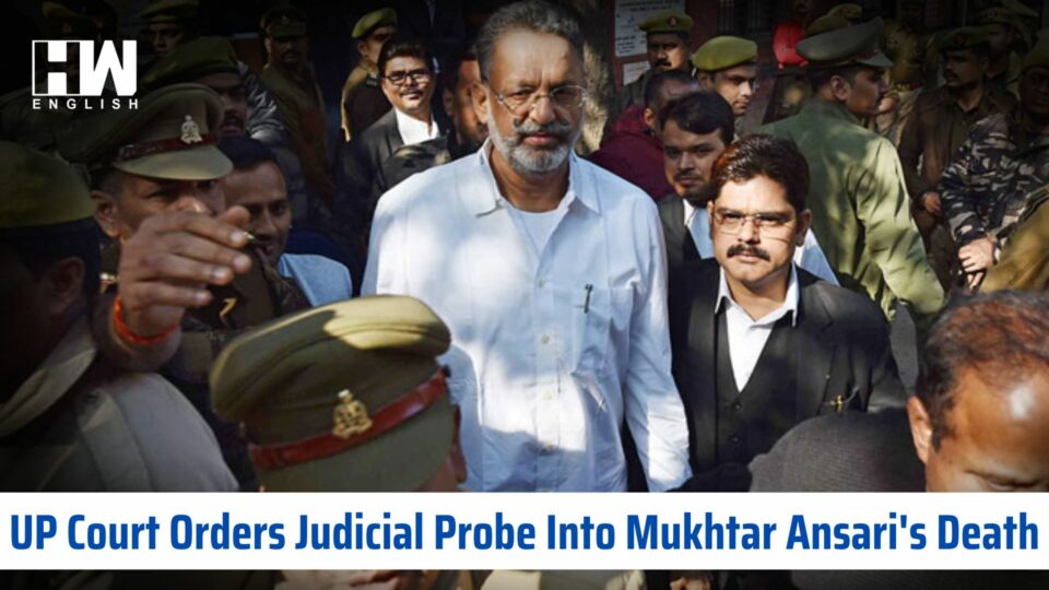 Uttar Pradesh Court Orders Judicial Probe Into Mukhtar Ansari's Death