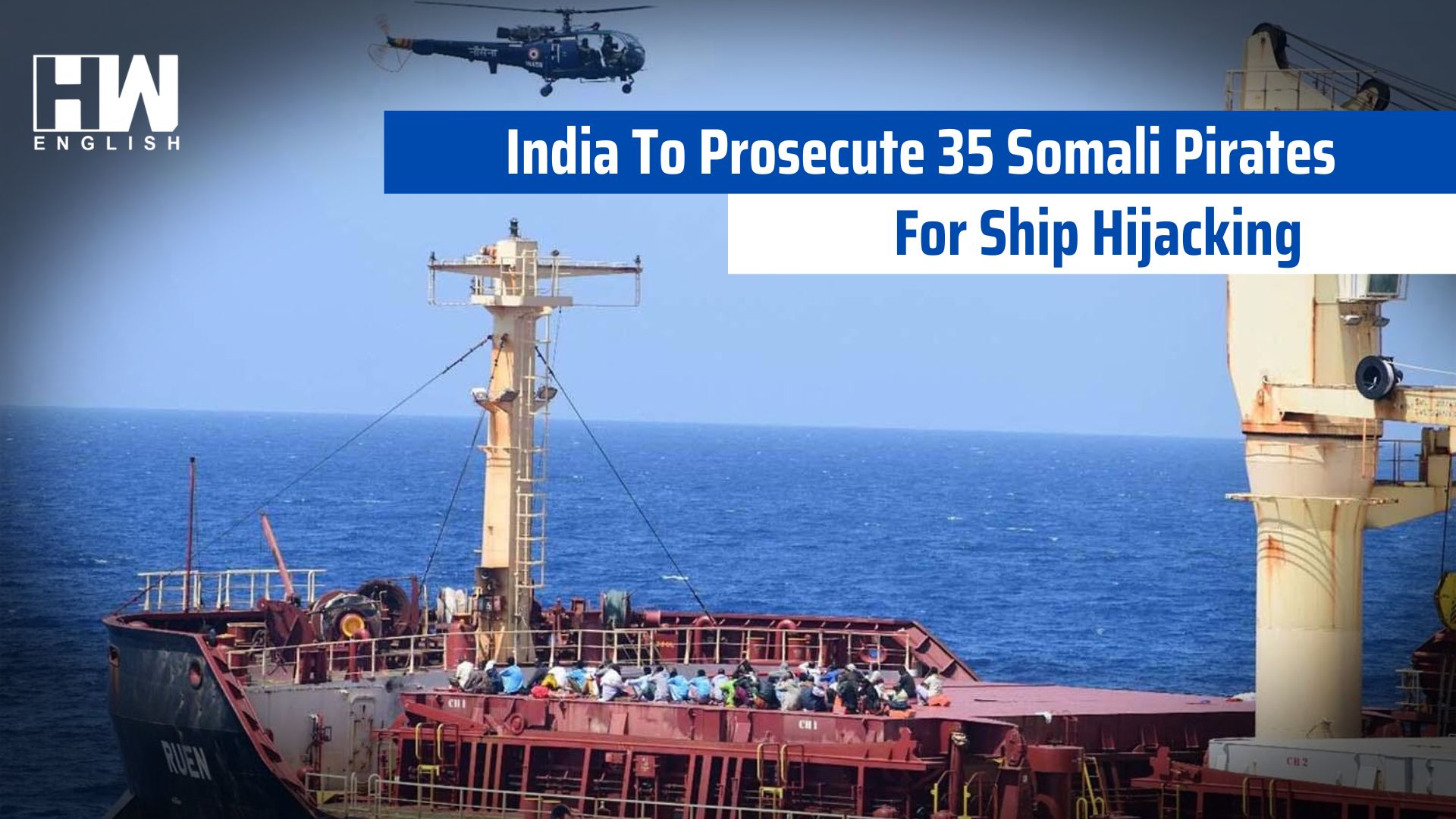 India To Prosecute 35 Somali Pirates For Ship Hijacking - HW News English