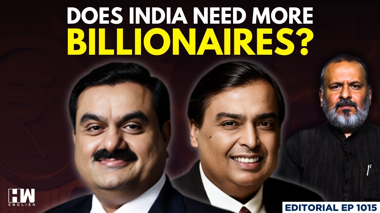 Editorial with Sujit Nair | Does India Need More Billionaires? - HW ...