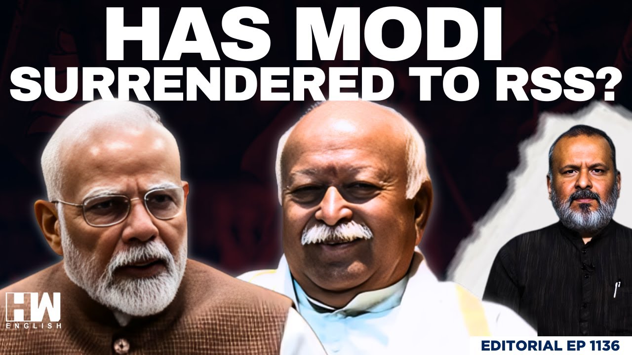 Editorial With Sujit Nair | Has Modi Surrendered To RSS? - HW News English